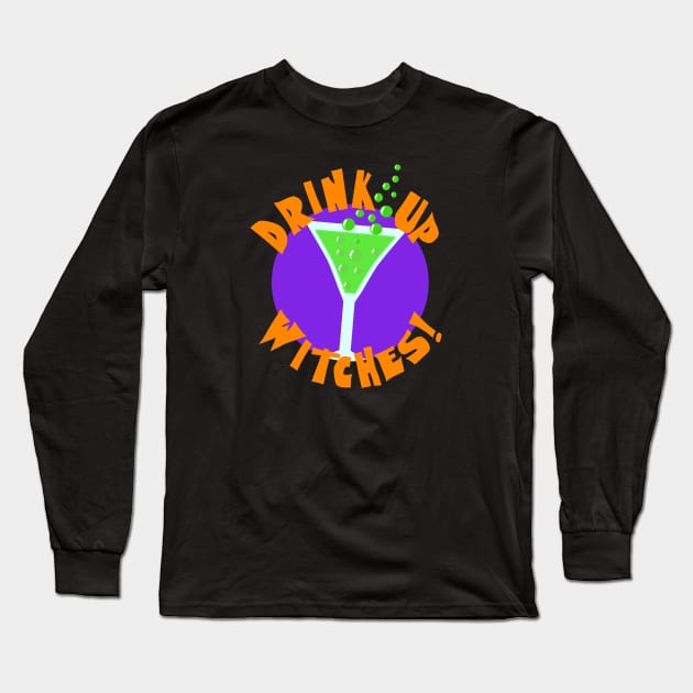 Drink Up Witches - Funny Halloween Long Sleeve T-Shirt by skauff